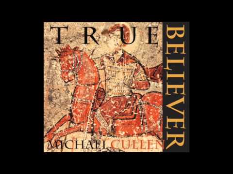 Michael P Cullen - True Believer (Full Album)