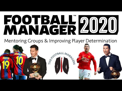 Creating Effective Mentoring Groups & Improving Player Determination | Football Manager 2020 Guide