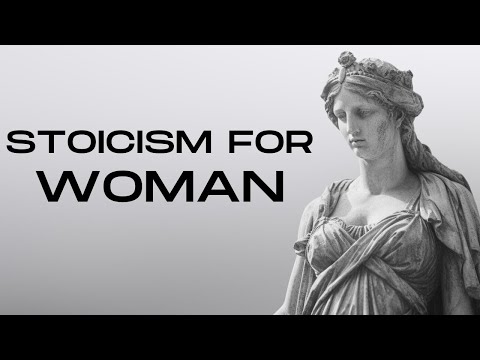 STOICISM FOR WOMEN: 10 Lessons from Stoicism To Become a Better Woman | STOICISM