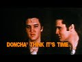 ELVIS PRESLEY - Doncha' Think It's Time / 1958  (written by Clyde Otis and Luther Dixon) New Edit 4K