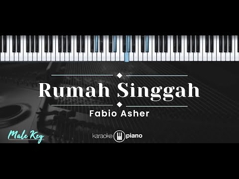 Rumah Singgah – Fabio Asher (KARAOKE PIANO - MALE KEY)