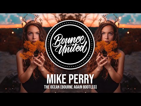 Mike Perry - The Ocean (Bourne Again Bootleg)