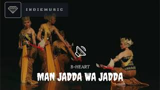 Download lagu BHEART - MAN JADDA WA JADDA mp3 Download lagu BHEART - MAN JADDA WA JADDA mp3