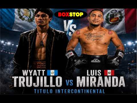 Luis miranda   vs   Wyatt Trujillo  /  TITULO MUNDIAL  UBO