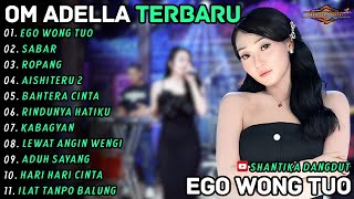 Download lagu EGO WONG TUO - SABAR - DIFARINA INDRA ADELLA - SHANTIKA DANGDUT FULL ALBUM TERBARU 2026 mp3
