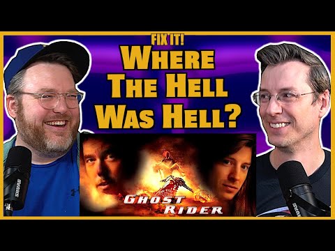 How Did This Movie Get a Sequel? - Ghost Rider (2007) Fix It! w/ Adam and Jay