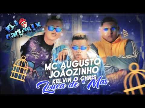 MC AUGUSTO E JOÃOZINHO FEAT KEVIN O CHRIS LOUCA DE MAIS