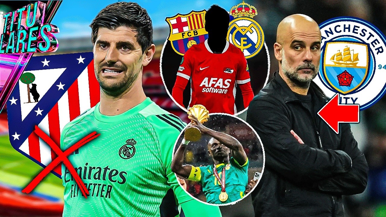 Courtois fuera del derbi | Se va Pep | Madrid ficharía “fan” culé | Dan la razón a Senegal
