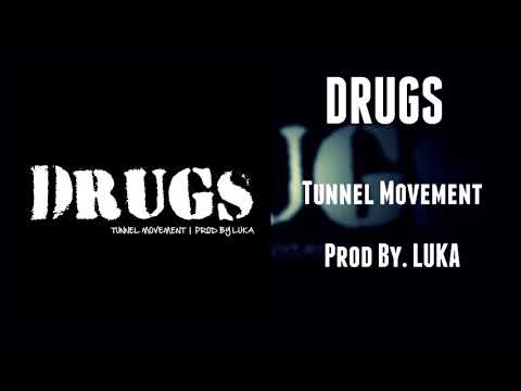 Tunnel Movement - Drugs (Prod. Luka)