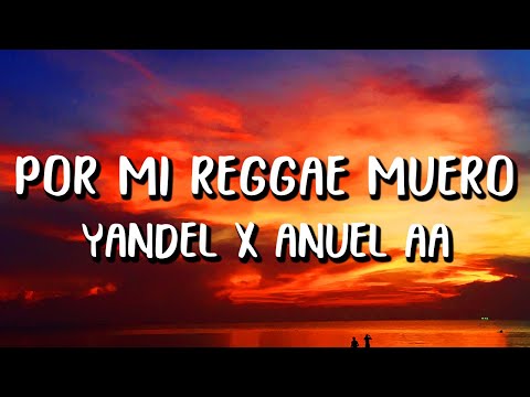 Yandel x Anuel AA - Por Mi Reggae Muero 2020 (Letra/Lyrics)