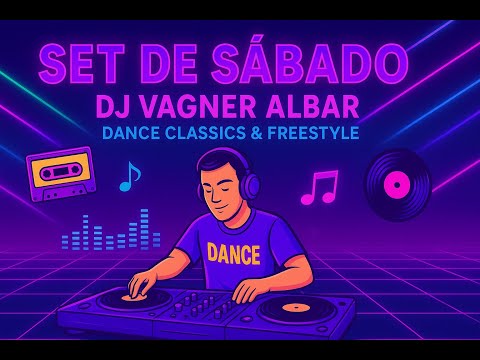 👉 Set de Sábado | DJ Vagner AlBar | Dance Classics & Freestyle