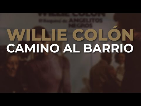 Willie Colón - Camino al Barrio (Audio Oficial)
