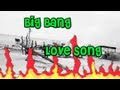 Big Bang "Love Song" 