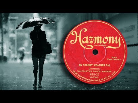 Manhattan Dance Makers -  My Stormy Weather Pal (1928)