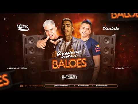 MC MATIAS E MC DANINHO FEAT. MC THEUZYN - QUEIMAR VARIOS BALÕES