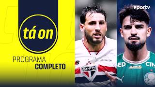PROGRAMA COMPLETO: SÃO PAULO X PALMEIRAS NA 8ª RODADA DO BRASILEIRÃO | TÁ ON | sportv