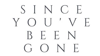 Since You&#39;ve Been Gone - Velvet