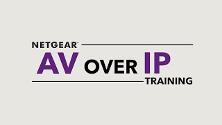 (NETGEAR AV Switching for AVoIP) Module 1: AVoIP