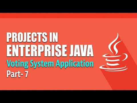 Projects in Enterprise Java | Creating a Voting System | Part 7 | Eduonix