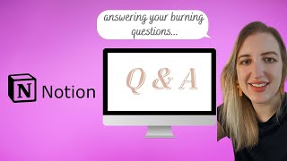 Answering burning Notion Questions! FAQ (Databases! Overwhelm! Templates! + Much more)
