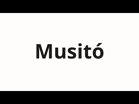 How to pronounce Musitó