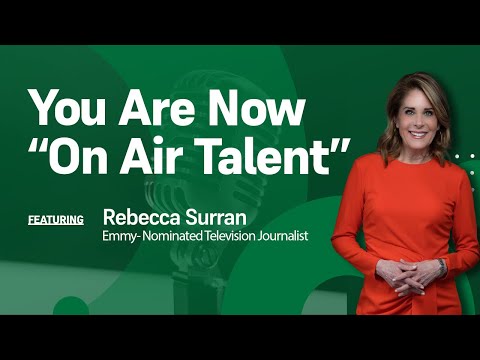 You are now “on air talent” with Rebecca Surran, Emmy-nominated television journalist