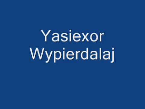 YasiexOr -Wypierdalaj.wmv
