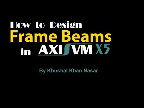 How to Design Frame Beams in AxisVM X5 2019 | AxisVM x5 Tutorials
