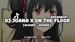 Download lagu DJ JOANA X ON THE FLOOR BREAKBEAT (SLOWED REVERB) VIRAL TIKTOK mp3 Download lagu DJ JOANA X ON THE FLOOR BREAKBEAT (SLOWED REVERB) VIRAL TIKTOK mp3
