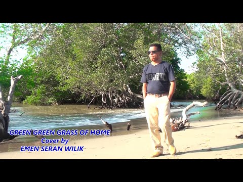 GREEN GREEN GRASS OF HOME Cover by EMEN SERAN WILIK