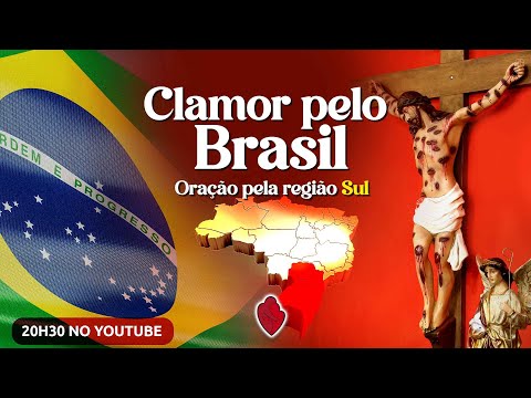CLAMOR PELO BRASIL | Oração pela Região Sul - 20/10/22 - 20H30