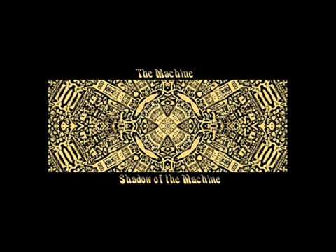 The Machine - Shadow of the Machine