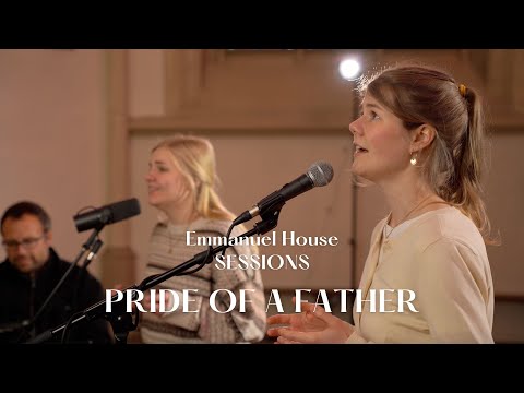 Pride Of A Father - Hillsong Young & Free - Emmanuel House Sessions