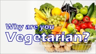 Why are you Vegetarian? by Jahnavi Harrison
