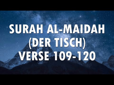 Gespräch zwischen Jesus und Allah [Surah Al-Ma'idah (Verse 109 -120)]