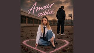AMOUR OUBLIÉ AMOUR OUBLIÉ