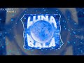 LUNA BALA Yb Wasg Ood Slowed To Perfection