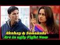 Akshay Kumar and Sonakshi Sinha are Badly Fighting Now