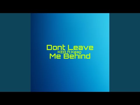 Don't Leave Me Behind (feat. Keao)