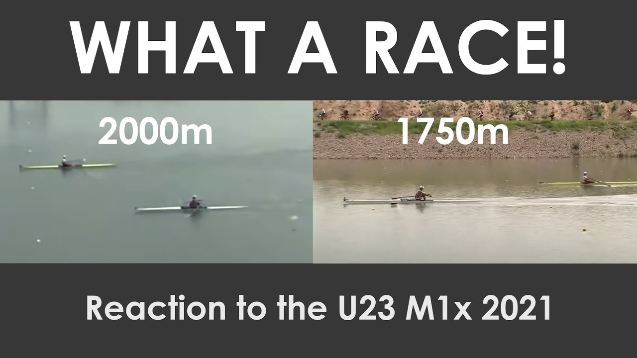 This race was AWESOME! Video Analysis of the U23 mens single scull 2021