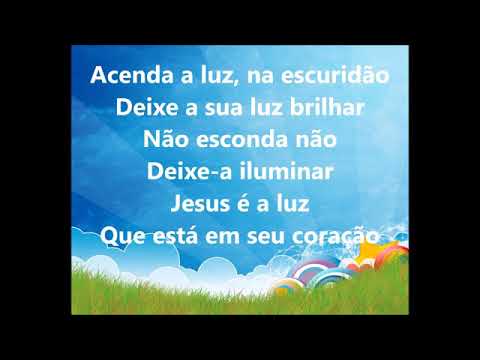 Acede a luz na escuridão hino para as criaças