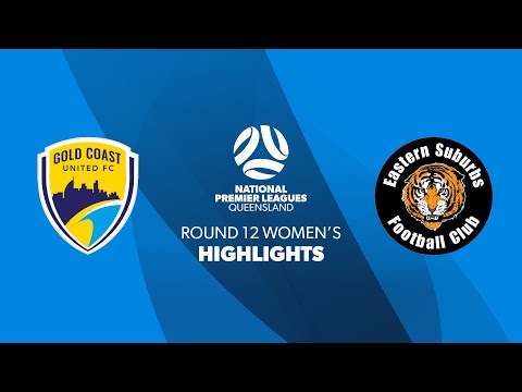 NPL Women's R12 - Gold Coast United vs. Eastern Suburbs Highlights