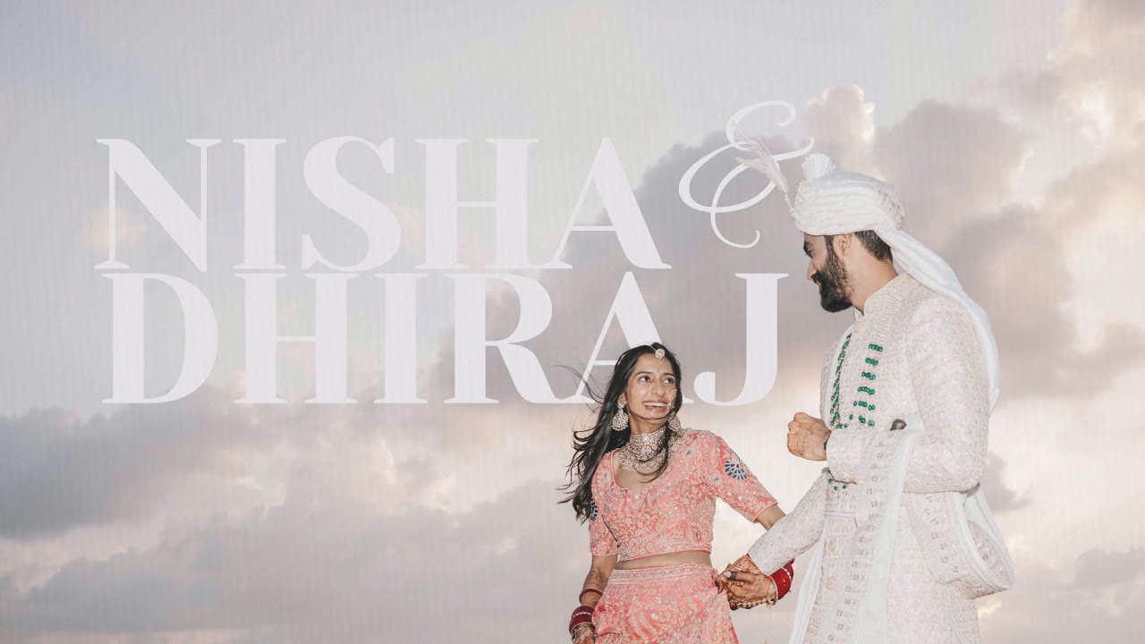 Nisha and Dhiraj wedding film