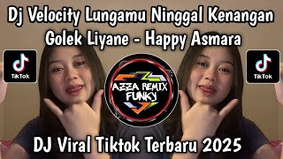 Download lagu DJ VELOCITY LUNGAMU NINGGAL KENANGAN HAPPY ASMARA (GOLEK LIYANE) JEDAG JEDUG FULL BASS VIRAL TIKTOK mp3
