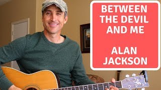 Between The Devil And Me - Alan Jackson - Guitar Tutorial | Lesson