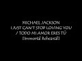 MICHAEL JACKSON I Just Can T Stop Loving You Todo Mi Amor Eres Tú Immortal Rehearsal