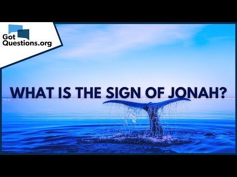 What is the sign of Jonah? | GotQuestions.org