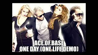 Ace.of.Base - One Day (One Life Demo)