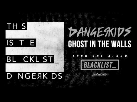 DANGERKIDS - Ghost In The Walls [Audio]