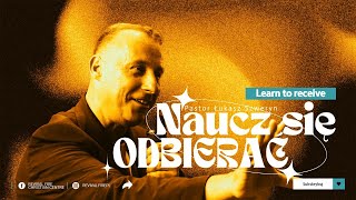 NAUCZ SIĘ ODBIERAĆ▫️Learn to receive | Pastor Łukasz Szweryn